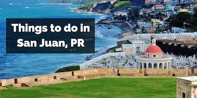 Things to do in San Juan Puerto Rico