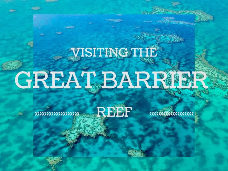 Visiting the Great Barrier Reef